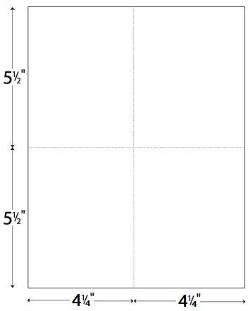 Vert Perf 4¼”, Horiz Perf 5½” Creates four 4¼" x 5½" forms